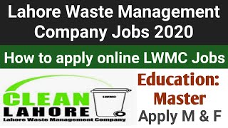 Lahore Waste Management Company Jobs 2020 | LWMC Jobs 2020 | How to apply LWMC Pakistan Jobs Explore