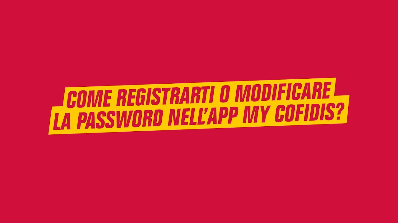 Come registrarti o modificare la password nell'app My Cofidis? - YouTube