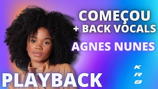 COMEÇOU (((  BACK VOCALS)))   AGNES NUNES - KARAOKE PLAYBACK INSTRUMENTAL