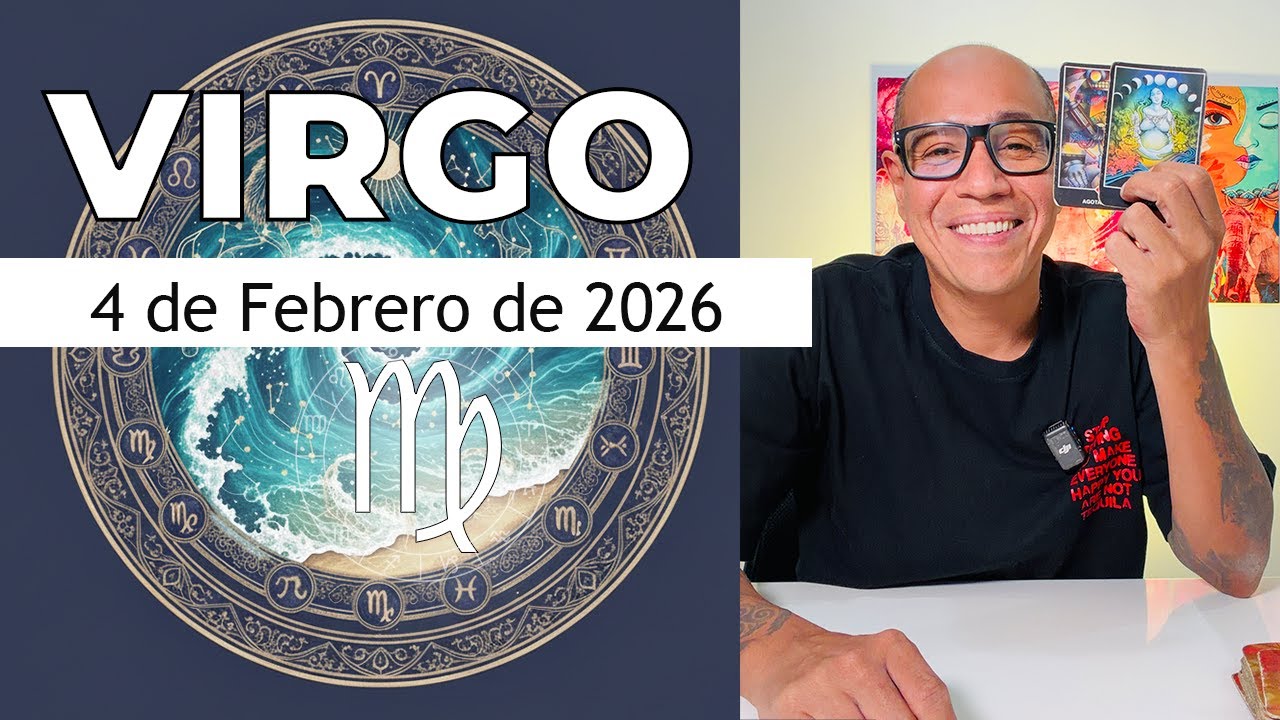 VIRGO | Horóscopo de hoy 4 de Febrero 2026