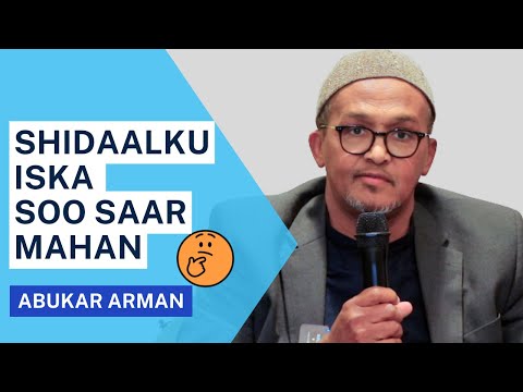 ABUKAR ARMAN SHIDAALKA SOMALIA ISKA SOO SAAR MAHAN ABUKAR ARMAN SHIDAALKA SOMALIA ISKA SOO SAAR MAHAN