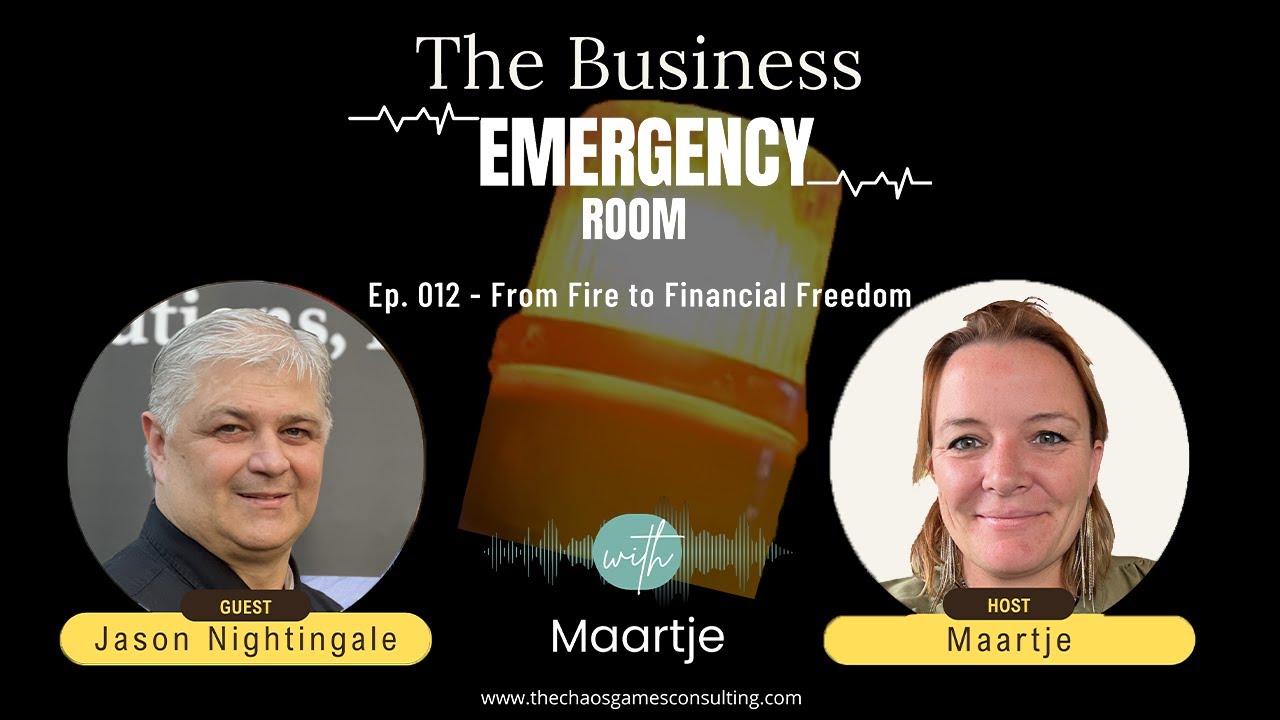 "From Fire to Financial Freedom" with Jason Nightingale | The Business Emergency Room Podcast Ep 012