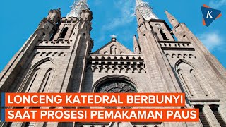 Momen Lonceng Gereja Katedral Dibunyikan untuk Paus Fransiskus