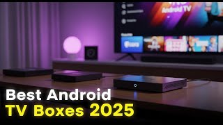 🏆 5 Best Android TV Boxes of 2025 — Tested & Ranked!
