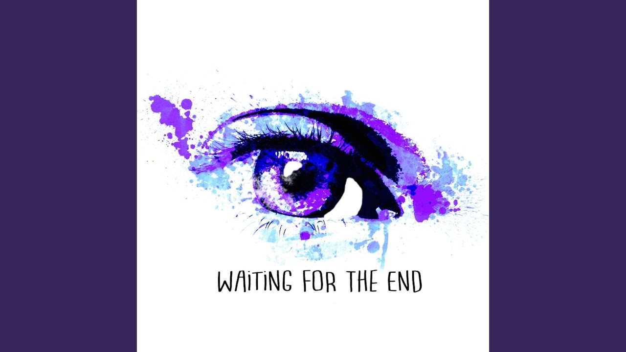Waiting for the End