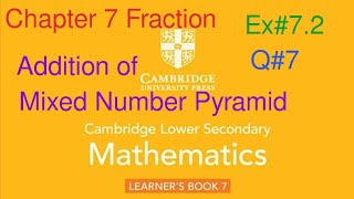 Ex#7.2 Q#7 | Addition of mixed numbers and fractions | Cambridge Lower Secondary Mathematics Book 7
