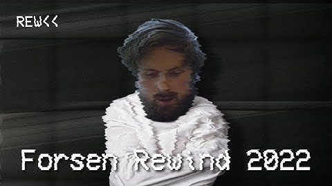 Forsen Rewind 2022