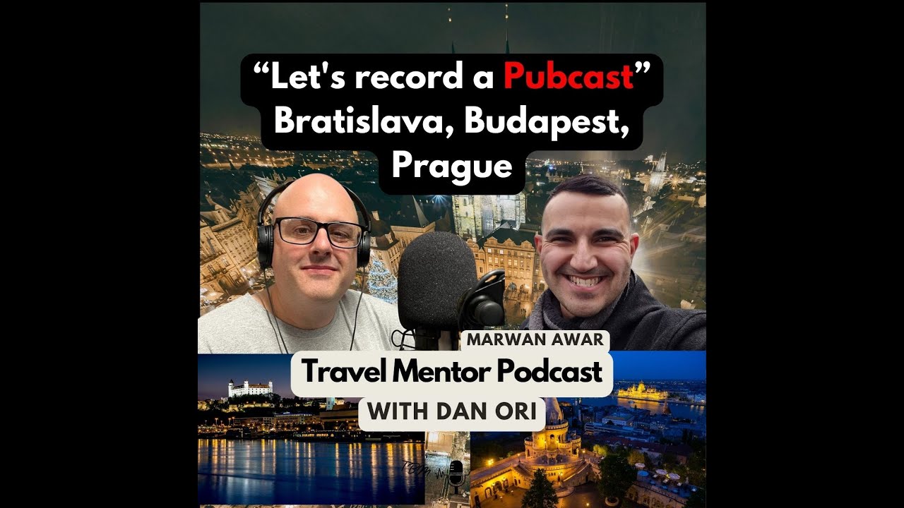 Travel Mentor Podcast 01 (Pubcast) Bratislava Budapest Prague 