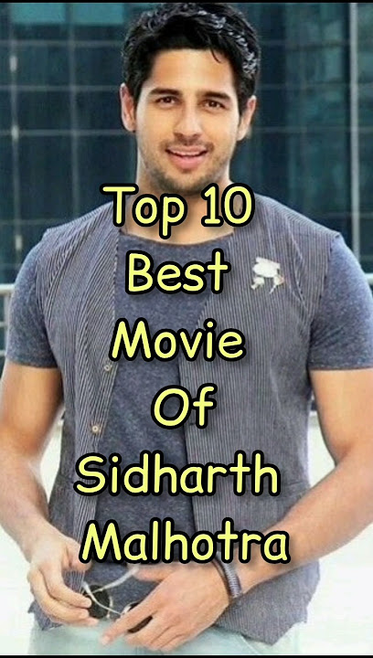top 10 best movie of sidharth malhotra #shorts #viralshort #trendingshorts  #sidhartmalhotra
