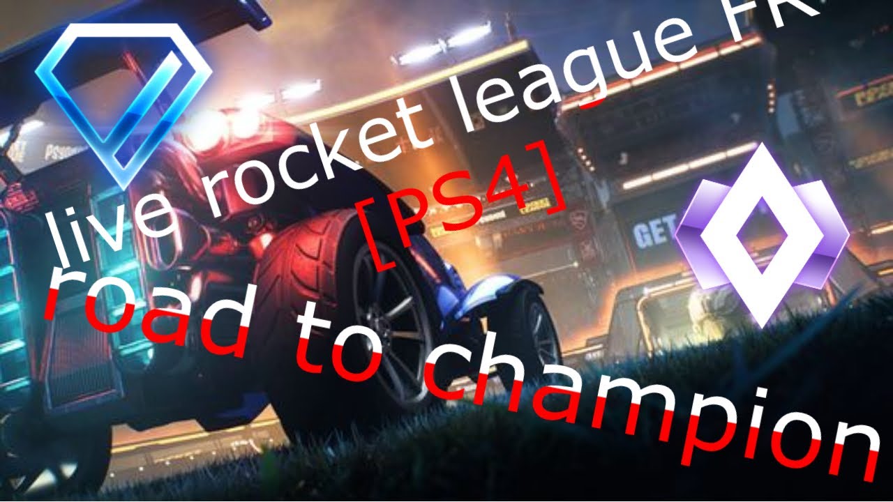 live RL on fait les tournois et la ranked [PS4] [FR] - YouTube