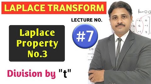 LAPLACE TRANSFORM LECTURE 7 IN HINDI (DIVISION PROPERTY OF LAPLACE TRANSFORM)