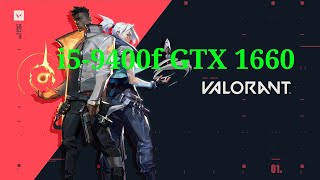 I5-9400f GTX 1660 Valorant Ultra Settings