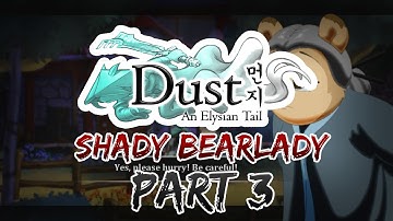 SHADY BEARLADY - Dust: An Elysian Tale - Part 3