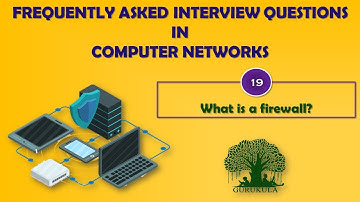 What is Firewall | Frequently asked Interview Questions in Computer Networks | GURUKULA