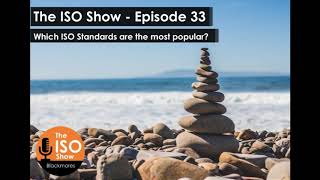 The ISO Show: Episode 33 - What ISO Standards are the most popular?