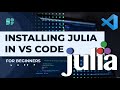 Installing Julia Language in Visual Studio Code (VS Code) | SemiKolan