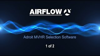 02 Demo of Airflow's Adroit MVHR Selection Software