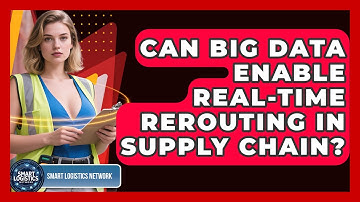 Can Big Data Enable Real-time Rerouting In Supply Chain? - Smart Logistics Network
