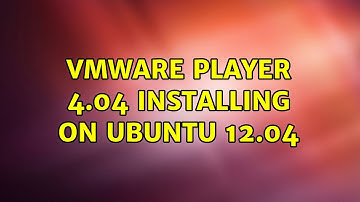 Ubuntu: VMware player 4.04 installing on ubuntu 12.04