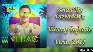 SENTA NO FAZENDEIRO - @wesleysafadao (Verão 2021) | Áudio Oficial