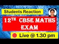 12 th CBSE Maths exam students Reaction