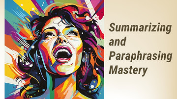 The Art of Summarizing and Paraphrasing: Boost Your English Comprehension