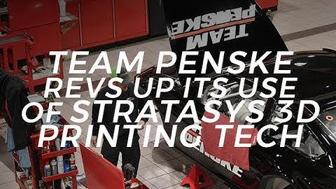 Team Penske revs up its use of Stratasys 3D printing tech | ZDNet