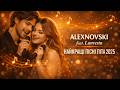 Хіти про кохання 2025 Найкращі пісні літа 2025 ALEXNOVSKI Feat Lanvesta