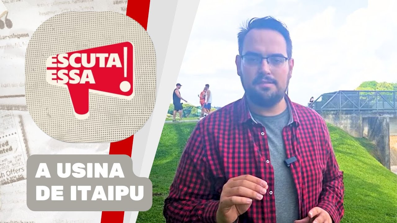 Escuta Essa: ITAIPU