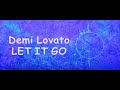 Demi Lovato - Let it Go ( 1 Hour )