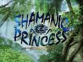 シャーマニックプリンセス SHAMANIC PRINCESS OPED