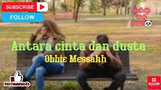 Obbie Messakh~Antara Cinta Dan Dusta ~Obbie Messakh