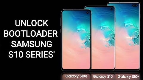how to unlock bootloader on Samsung s10 series
