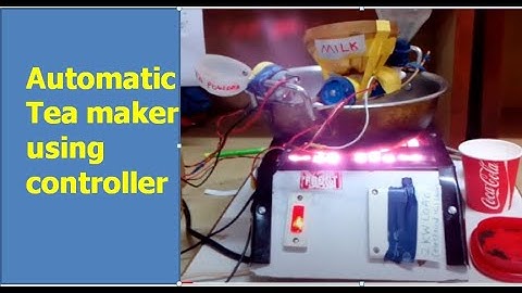 Automatic tea maker using microcontroller | innovative tea maker | coffee maker project