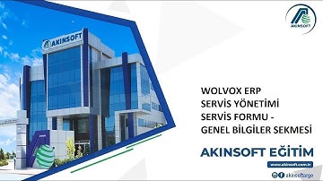 WOLVOX ERP Servis Yönetimi - Servis Formu - Genel Bilgiler