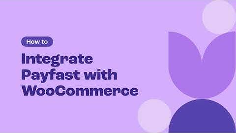 How to integrate Payfast with WooCommerce in under 3 minutes