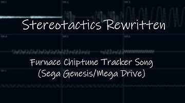 Stereotactics Rewritten (Furnace Chiptune Tracker Song, Sega Genesis/Mega Drive)