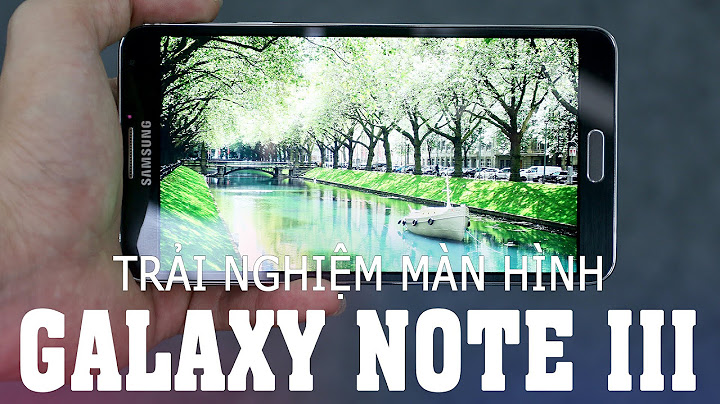 Thay màn hình samsung note 3 giá bao nhiêu năm 2024