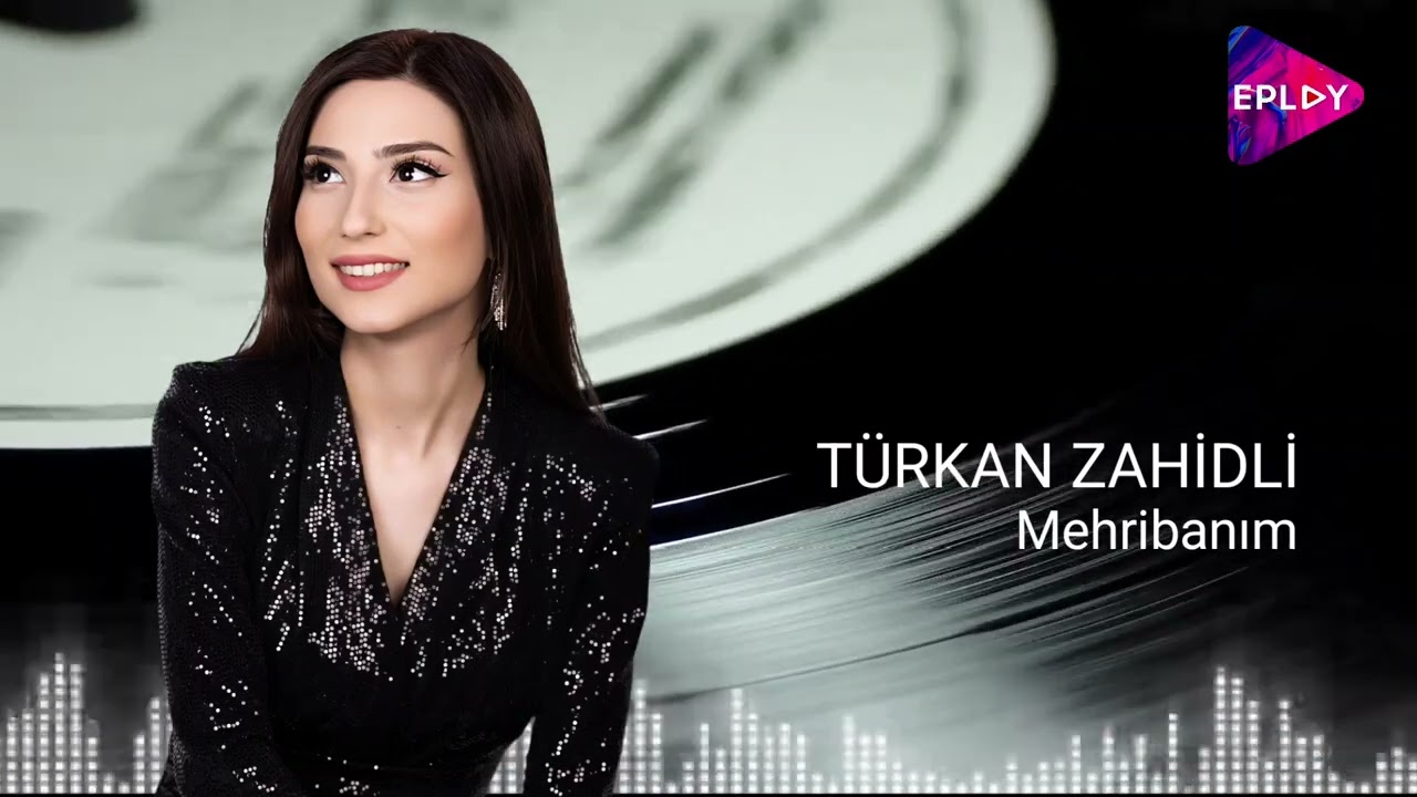 Türkan Zahidli - Mehribanım