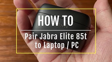 How to Bluetooth pair Jabra Elite 85t | Elite 75t | Elite 65t to Laptop & PC