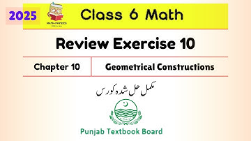 Class 6 Math Chapter 10 Review Exercise 10 | Geometrical Constructions | Punjab Board PTB New Book