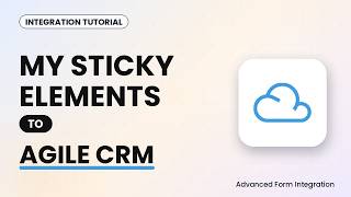 My Sticky Elements to Agile CRM Integration Tutorial | AFI