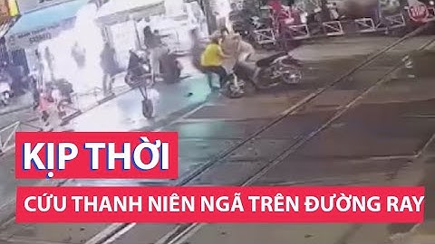 Cứu thanh niên ngã trên đường ray khi tàu sắp đến