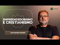 EMPREENDEDORISMO E CRISTIANISMO | Gustavo Ipolito | Capelania | IPPTV