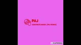 Concrete angel (PAJ remix) slowed version