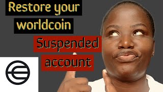 HOW TO RESTORE SUSPENDED WORLD COIN ACCOUNT