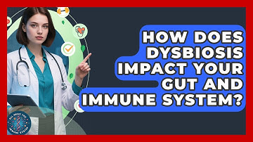 How Does Dysbiosis Impact Your Gut And Immune System? - All About the Immune System