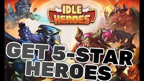 How to get a FREE 5 star Hero in Idle Heroes - Completely Free - idle Heroes