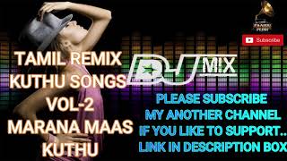 Tamil Remix Kuthu Songs VOL-2 NO ADS 320KBPS /Tamil Marana Maas Dance Hits /Tamil Long Drive MP3song