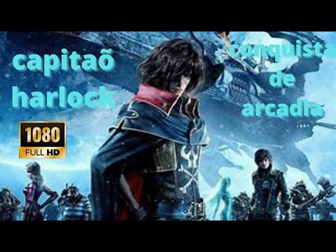 CAPITAÕ HARLOCK, A Conquista De Arcdadia. filme de fantasia em HD DUBLADO, #SUCESSO DOS CINEMAS